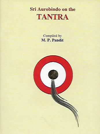 Sri Aurobindo on the Tantra