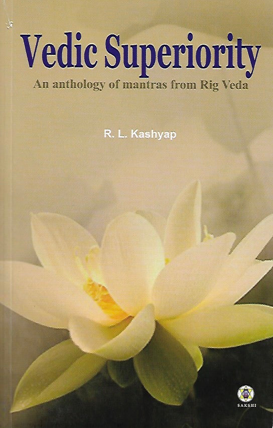 Vedic Superiority - An anthology of Mantras from Rig Veda